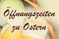 Thumb &Ouml;ffnungszeiten zu Ostern